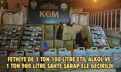 Fethiye'de 1 ton 100 litre etil alkol ve 1 ton 980 litre sahte şarap ele geçirildi