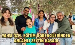 Yahşi Özel Eğitim öğrencilerinden anlamlı zeytin hasadı