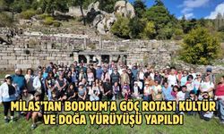 MİLAS’TAN BODRUM’A GÖÇ ROTASI KÜLTÜR VE DOĞA YÜRÜYÜŞÜ YAPILDI