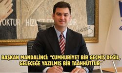 Başkan Mandalinci: “Cumhuriyet bir geçmiş değil, geleceğe yazılmış bir taahhüttür”