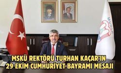 MSKÜ Rektörü Turhan Kaçar’ın 29 Ekim Cumhuriyet Bayramı Mesajı