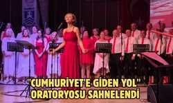 ''Cumhuriyet'e Giden Yol'' Oratoryosu Sahnelendi