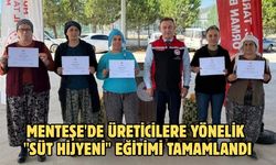 Menteşe'de üreticilere yönelik "Süt hijyeni" eğitimi tamamlandı