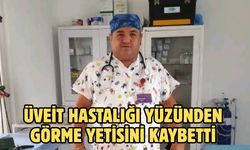 ÜVEİT HASTALIĞI YÜZÜNDEN GÖRME YETİSİNİ KAYBETTİ