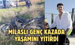 Milaslı Genç Kazada Yaşamını Yitirdi