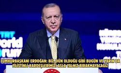 Cumhurbaşkanı Erdoğan: Biz, dün olduğu gibi bugün ve yarın da Filistinli kardeşlerimizi asla yalnız bırakmayacağız