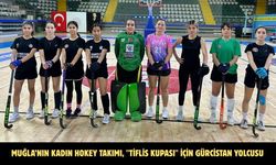 Muğla’nın Kadın Hokey takımı, "Tiflis Kupası" için Gürcistan yolcusu