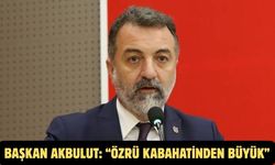 Başkan Akbulut: “Özrü kabahatinden büyük”