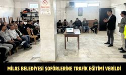 MİLAS BELEDİYESİ ŞOFÖRLERİNE TRAFİK EĞİTİMİ VERİLDİ