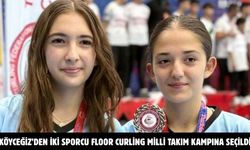 Köyceğiz’den iki sporcu Floor Curling Milli Takım kampına seçildi