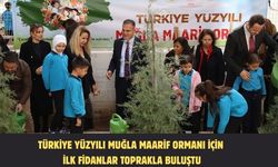 Türkiye Yüzyılı Muğla Maarif Ormanı için ilk fidanlar toprakla buluştu