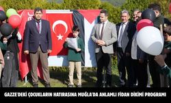 Gazze'deki çocukların hatırasına Muğla'da anlamlı fidan dikimi programı