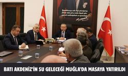 Batı Akdeniz’in su geleceği Muğla’da masaya yatırıldı