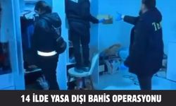 14 ilde yasa dışı bahis operasyonu