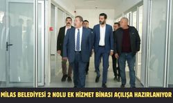MİLAS BELEDİYESİ 2 NOLU EK HİZMET BİNASI AÇILIŞA HAZIRLANIYOR