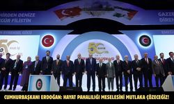 CUMHURBAŞKANI ERDOĞAN: HAYAT PAHALILIĞI MESELESİNİ MUTLAKA ÇÖZECEĞİZ!