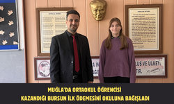 Muğla'da ortaokul öğrencisi kazandığı bursun ilk ödemesini okuluna bağışladı