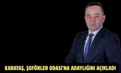 Karataş, Şoförler Odası’na adaylığını açıkladı