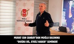 MURAT CAN CANBAY’DAN MUĞLA BASININA “DOĞRU DİL, ETKİLİ HABER” SEMİNERİ