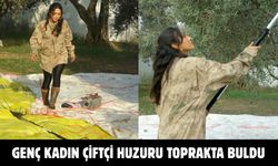 Genç kadın çiftçi huzuru toprakta buldu