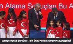 CUMHURBAŞKANI ERDOĞAN 15 BİN ÖĞRETMENİN ATAMASINI GERÇEKLEŞTİRDİ