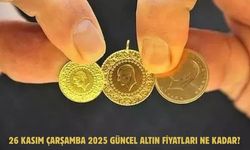 26 KASIM ÇARŞAMBA 2025 GÜNCEL ALTIN FİYATLARI NE KADAR?