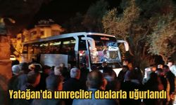 Yatağan'da umreciler dualarla uğurlandı