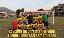 Köyceğiz’de Öğretmenler Günü Futbol Turnuvası tamamlandı