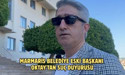 Marmaris belediye eski başkanı Oktay'tan suç duyurusu