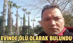 Evinde ölü olarak bulundu