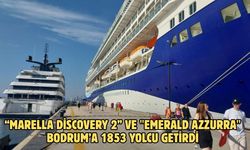 “Marella Discovery 2” ve "Emerald Azzurra" Bodrum’a 1853 Yolcu Getirdi