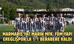 Marmaris Yat Marin MFK, FDM Yapı Ereğlispor'la 1-1 berabere kaldı