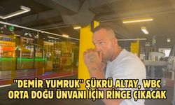 "Demir Yumruk" Şükrü Altay, WBC Orta Doğu ünvanı için ringe çıkacak