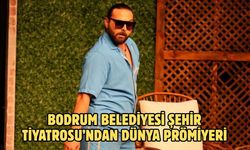 BODRUM BELEDİYESİ ŞEHİR TİYATROSU’NDAN DÜNYA PRÖMİYERİ