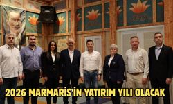 2026 MARMARİS’İN YATIRIM YILI OLACAK