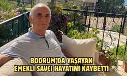 Bodrum’da Yaşayan Emekli Savcı Hayatını Kaybetti