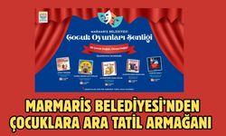 MARMARİS BELEDİYESİ’NDEN ÇOCUKLARA ARA TATİL ARMAĞANI