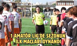 1.AMATÖR LİG'DE SEZONUN İLK MAÇLARI OYNANDI