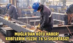 Muğla’dan Kötü Haber! KOBİ’lerin Yüzde 76’sı Sigortasız!