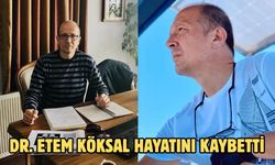 Dr. Etem Köksal Hayatını Kaybetti