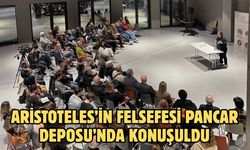 Aristoteles’in felsefesi Pancar Deposu’nda konuşuldu
