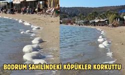 BODRUM SAHİLİNDEKİ KÖPÜKLER KORKUTTU
