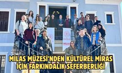 Milas Müzesi’nden kültürel miras için farkındalık seferberliği