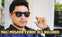 Mali müşavir evinde ölü bulundu