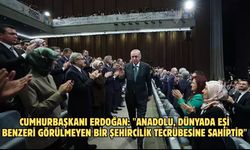 CUMHURBAŞKANI ERDOĞAN: "ANADOLU, DÜNYADA EŞİ BENZERİ GÖRÜLMEYEN BİR ŞEHİRCİLİK TECRÜBESİNE SAHİPTİR"