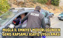 Muğla İl Emniyet Müdürlüğünden Geniş Kapsamlı Asayiş Uygulaması