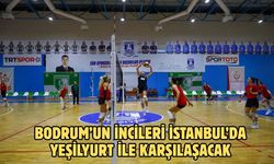 Bodrum’un İncileri İstanbul’da Yeşilyurt ile karşılaşacak