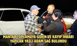 Mantar toplamaya giden ve kayıp ihbarı yapılan yaşlı adam sağ bulundu