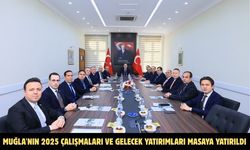 Muğla'nın 2025 çalışmaları ve gelecek yatırımları masaya yatırıldı