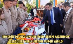 KÖYCEĞİZ’DE “OKULUM ÜRETİYOR, ÜLKEM KAZANIYOR” SERGİSİ İLE YERLİ ÜRETİME VURGU YAPILDI